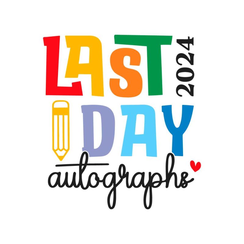 Last Day Autographs 2024 End Of School SVG SVGLand