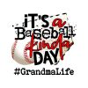 its-a-baseball-kinda-day-grandma-life-png