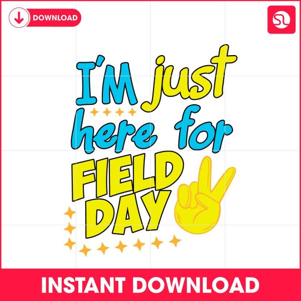 im-just-here-for-field-day-student-life-svg