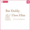 but-daddy-i-love-him-the-tortured-poets-department-svg