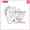 even-statues-crumble-if-they-are-made-to-wait-svg