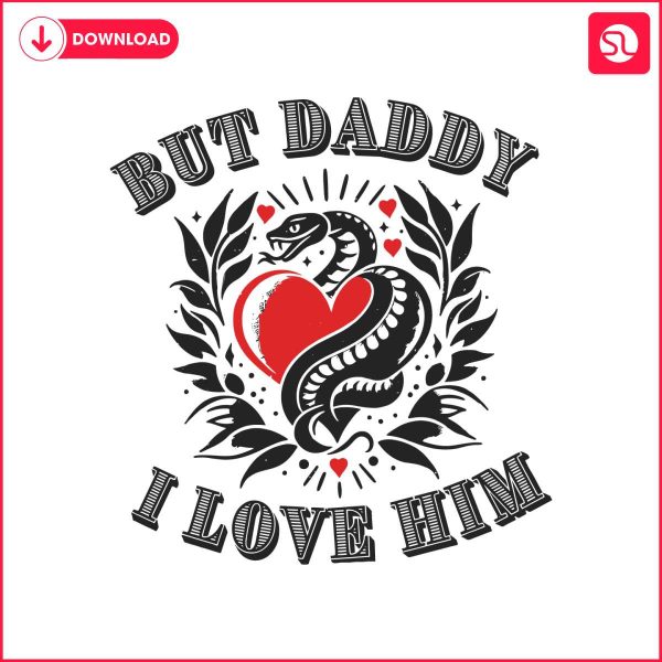 but-daddy-i-love-him-taylor-snake-svg