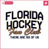 florida-hockey-fan-club-there-are-six-of-us-svg