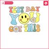 test-day-you-got-this-smiley-face-png