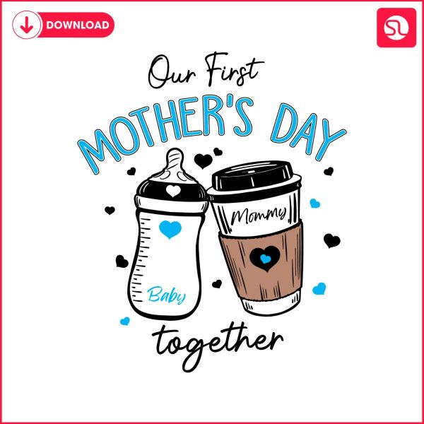 our-first-mothers-day-together-svg