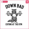 down-bad-crying-at-the-gym-racoon-meme-svg