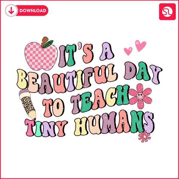 funny-its-a-beautiful-day-to-teach-tiny-humans-png