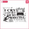 i-cry-a-lot-but-i-am-so-productive-ttpd-album-svg