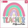 teacher-difference-maker-rainbow-png