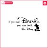 if-you-can-dream-it-you-can-do-it-walt-disney-png