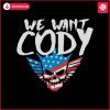 we-want-cody-wwe-wrestling-svg