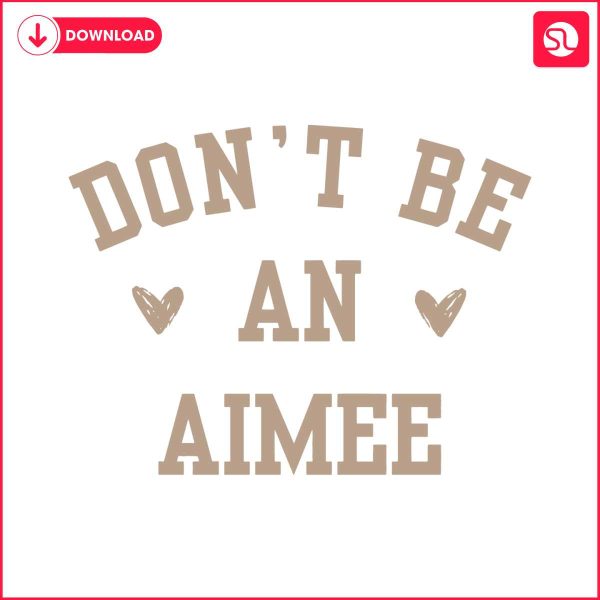 retro-dont-be-an-aimee-svg