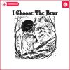 i-choose-the-bear-female-empowerment-svg