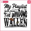 my-playlist-goes-from-the-windows-to-the-wallen-svg