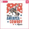 make-america-cowboy-again-patriotic-svg