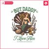 but-daddy-i-love-him-little-mermaid-svg