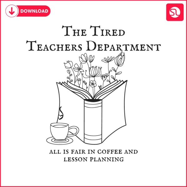 the-tired-teachers-department-all-is-fair-in-coffee-svg