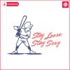 stay-loose-stay-sexy-phillies-player-svg