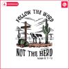 follow-the-word-not-the-herd-bible-verse-svg