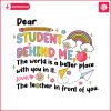 dear-student-behind-me-teacher-motivational-svg