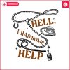 hell-i-had-some-help-country-music-svg