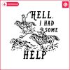 hell-i-had-some-help-western-cowboys-svg