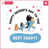 bluey-happy-fathers-day-to-the-best-daddy-svg