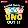 funny-senior-class-of-2024-uno-out-teacher-svg