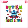 stitch-autism-is-my-super-power-png