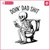 funny-doin-dad-shit-skeleton-svg