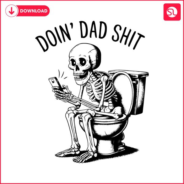 funny-doin-dad-shit-skeleton-svg