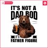 its-not-a-dad-bod-funny-fathers-day-png