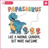 papasaurus-like-a-normal-grandpa-svg