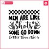 checkered-men-are-like-shots-some-go-down-svg