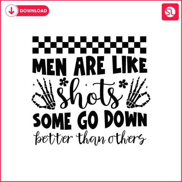 checkered-men-are-like-shots-some-go-down-svg