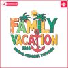 family-vacation-2024-making-memories-together-svg