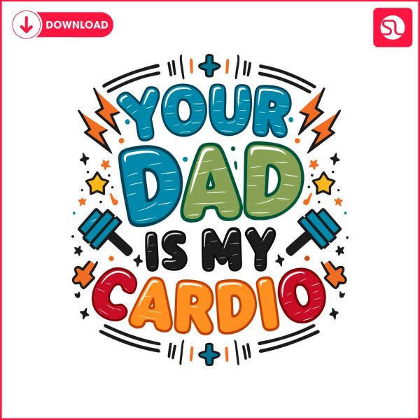 your-dad-is-my-cardio-fathers-day-svg