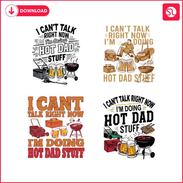 i-cant-talk-right-now-im-doing-hot-dad-stuff-svg-bundle