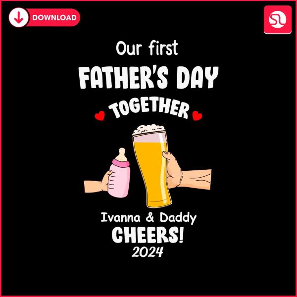 custom-our-first-fathers-day-together-svg