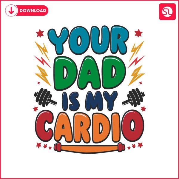funny-your-dad-is-my-cardio-fitness-gym-svg