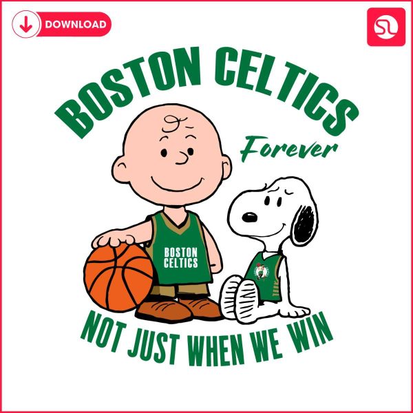 boston-celtics-forever-not-just-when-we-win-svg