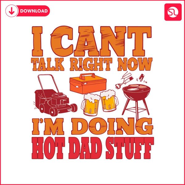 im-doing-hot-dad-stuff-funny-dad-life-svg