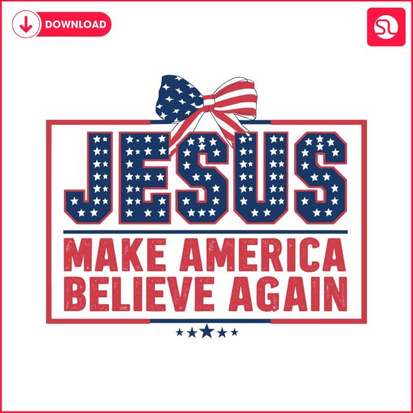 jesus-make-america-believe-again-patriotic-day-svg