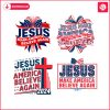 jesus-make-america-believe-again-svg-png-bundle
