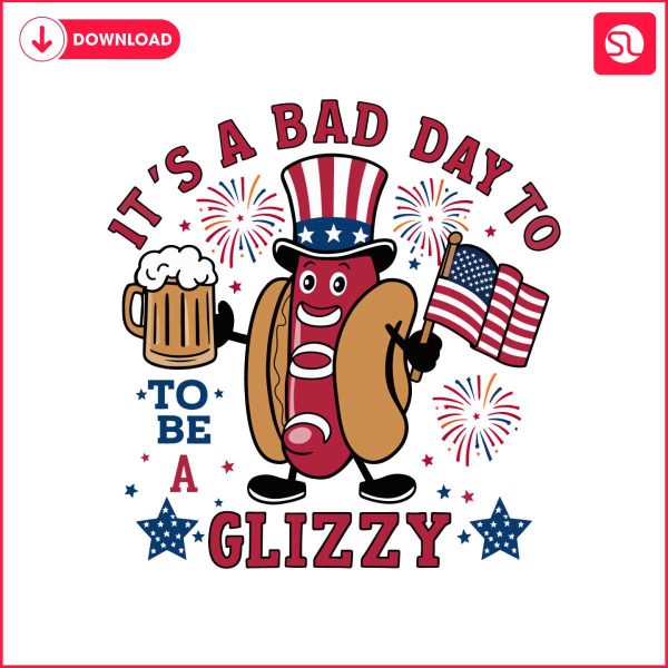 its-a-bad-day-to-be-a-glizzy-patriotic-hotdog-svg
