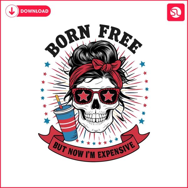 born-free-but-now-im-expensive-skull-girl-svg