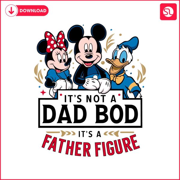 disney-dad-its-not-a-dad-bod-its-a-father-figure-svg
