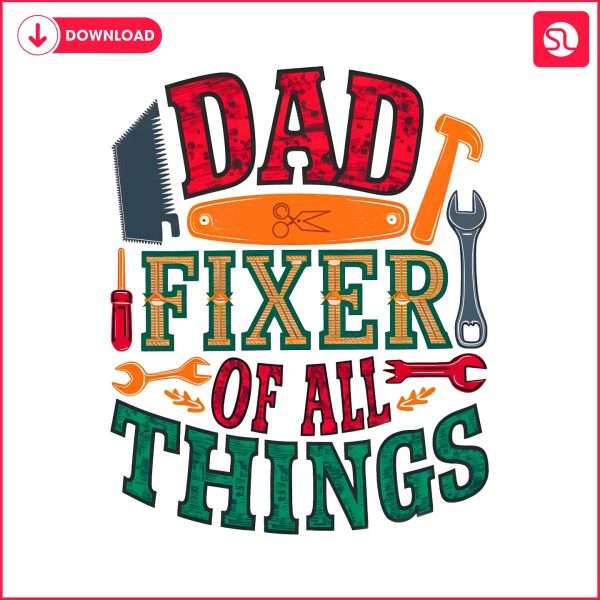 dad-fixer-of-all-the-things-funny-daddy-png