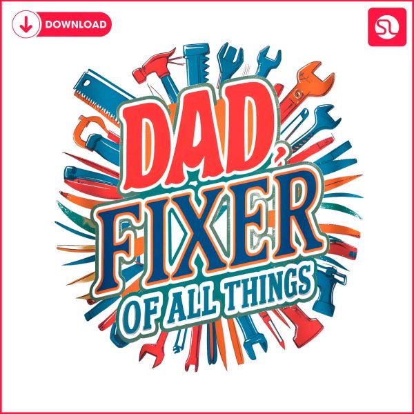 funny-fathers-day-dad-fixer-of-all-the-things-png