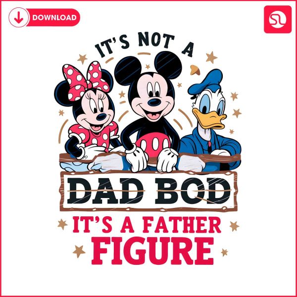 disney-its-not-a-dad-bod-its-a-father-figure-png